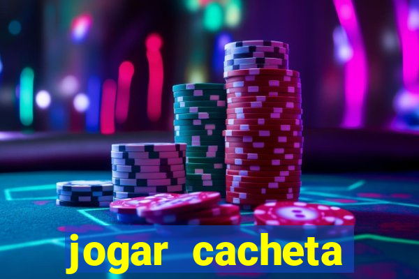 jogar cacheta valendo dinheiro